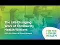 The Life Changing Work of Community Health Workers with Erin Ridout and Briana Nkwenti