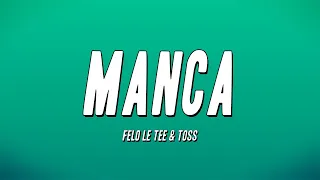 Felo Le Tee \u0026 Toss - Manca (Lyrics)