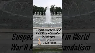 Suspect arrested in World War II Memorial vandalism in Washington Pirro says