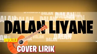 Download Dalan liyane cover ukulele lirik MP3
