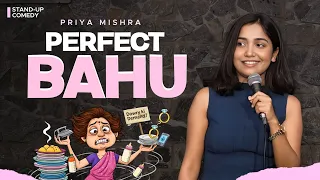 perfect bahu stand up comedy ft priya mishra