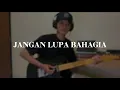 Download Lagu STAND HERE ALONE -  JANGAN LUPA BAHAGIA | GUITAR COVER | GUITAR PLAYTHROUGH