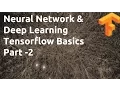 Deep Learning Tensorflow Basics Part-2
