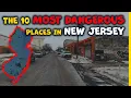 The 10 Most Dangerous Places in New Jersey