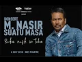 Download Lagu M Nasir - Konsert Suatu Masa Singapura - Raikan Muzik 40 tahun-  6th July 2018