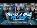 Lagu DJ GOD IS A GRIL STYYLE PARTY KARNAVAL BAS NEKEK GULU 