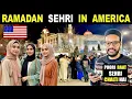 RAMADAN SEHRI IN AMERICA 2025 All Night Sehri In USA Iftar In USA Indian In USA
