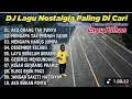 Lagu DJ LAGU NOSTALGIA PALING DICARI Tembang Kenangan Teman Di Perjalanan AKU ORANG TAK PUNYA