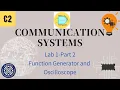 How to use Function Generator and Oscilloscope Ramp Communication Systems Lab1-Part 2