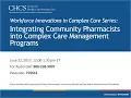 Integrating Community Pharmacists into Complex Care Management Programs