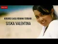 Download Lagu KOLEKSI LAGU ROHANI TERBAIK SISKA VALENTINA