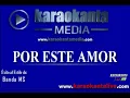 Karaokanta - Banda MS - Por este amor
