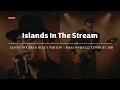 Lagu Islands In The Stream -  Kenny Rogers \u0026 Dolly Parton - Male RNB/Jazz Cover (Lyric Video)