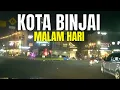 Download Lagu BEGINI  SUASANA  KOTA  BINJAI  MALAM  HARI  2023
