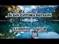 Download Lagu TOMMY J PISA - DISINI CINTAKU BERSEMI | VIDEO LYRIC #lagumalaysia #liriklagu #lirik #tommyjpissa