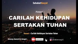 Download Nasyid | Hawari - Carilah Kehidupan Sertakan Tuhan (Lyrics Video) MP3