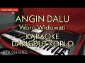 Lagu ANGIN DALU ( Woro Widowati ) - KARAOKE DANGDUT KOPLO