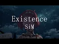 Existence - SiM -(Sub Español)