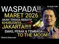 Lagu WASPADALAH! MARET 2026! KHUSUSNYA JAKARTA! EMAS, PERAK \u0026 TEMBAGA TO THE MOON!! PENGLIHATAN DAUD TONY