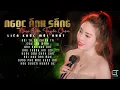 Download Lagu ĐỜI TA DO CHÍNH TA - NGỌC ÁNH SÁNG | Liên Khúc Nhạc Đời Đang Hot Nhất Hiện Nay Toàn Bài Triệu View