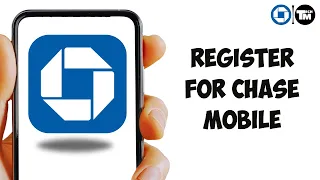 How to Register for Chase Mobile App Full Guide