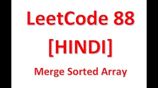 LeetCode 88 Merge Sorted Array Into Same Array In HINDI Competitive Programming Interview