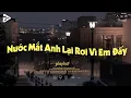 Download Lagu Cơ Hội Cuối , Nước Mắt Anh Lại Rơi Vì Em Đấy Lofi TikTok - Nhạc Chill Buồn - Nhạc Chill Dễ Ngủ 2025