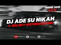 Lagu DJ ADE SU NIKAH X MELODY MISTERIOUS GIRL REMIX JEDAG JEDUG VIRAL TIKTOK !