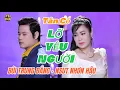 Download Lagu Tân Cổ Hay 2022 - LỠ YÊU NGƯỜI / BÙI TRUNG ĐẲNG - NSUT NHƠN HẬU / chuyện tình có thật