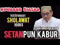Download Lagu LUAR BIASA‼️KEISTIMEWAAN SHOLAWAT NABI 1000 X,  SETAN PUN KABUR - KH MUHAMMAD BAKHIET AM