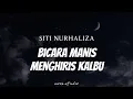 Download Lagu SITI NURHALIZA - Bicara Manis Menghiris Kalbu ( Lyrics )