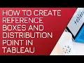 How to create Reference Boxes and Distribution Points in Tableau