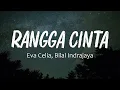 Eva Celia, Bilal Indrajaya - Rangga Cinta || Lyrics Lagu