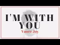 Vance Joy - I'm With You | Lyrics