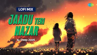 Jaadu Teri Nazar -LoFi Chill Mix | Deep Joshi | Shahrukh Khan | Udit Narayan | Bollywood LoFi Song