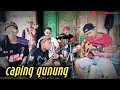 Download Lagu CAPING GUNUNG||cover pengamen||anak rantau TKI Malaysia
