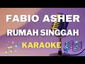 Download Lagu Fabio Asher - Rumah Singgah - Karaoke tanpa vocal
