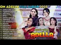 OM ADELLA FULL ALBUM TERBARU 2025 - UNTUK APA LAGI - TAJAMNYA KARANG || SHERLY KDI - TASYA ROSMALA