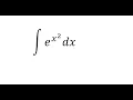 Calculus Help Integral of e x 2 - Imaginary Error Function
