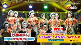 Download Percuma || Dikantun Tugas || PMJ UJANG LANAY GROUP KARAWANG. MP3