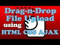 Client-side Drag-and-Drop File Uploading Using HTML CSS and with Progress Bar