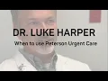When to use Peterson Urgent Care