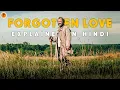 Forgotten Love 2023 Movie Explained in Hindi 9D Production