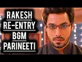 Download Lagu Rakesh Re-Entry BGM | Parineeti | Ep 909, 907