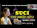 Download Lagu suci pudar gazza versi dangdut koplo terbaru 2024 suci dimana kau berada lagu viral