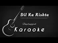 Dil Ka Rishta Unplugged Karaoke | Udit,Alka,Kumar | Karaoke Songh With Lyrics | RRK Music Creator