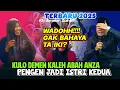 PENGAJIAN KH ANWAR ZAHID TERBARU 2025 || IBU INI MAU JADI ISTRI KEDUA ABAH ANZA