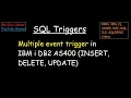 multiple event trigger in IBM i DB2 AS400 INSERT DELETE UPDATE
