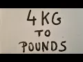 4 kg to pounds