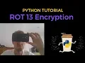 The Rot13 Algorithm in Python - More Obfuscation Than Encryption